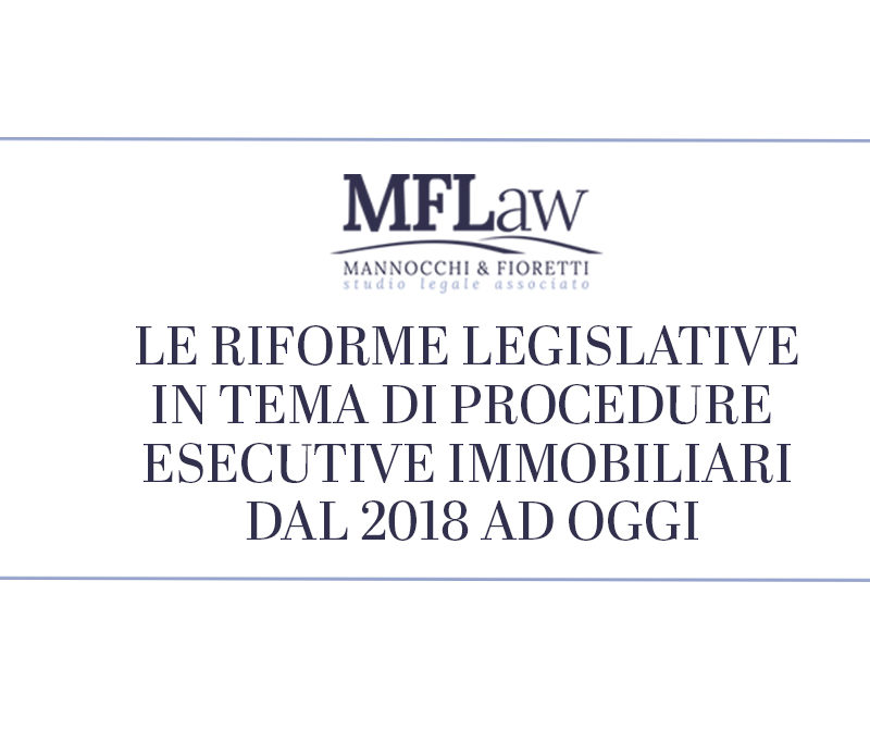 Le riforme legislative in tema di procedure esecutive immobiliari dal 2018 ad oggi. Il primo ebook a cura del Team MFLaw.